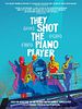 Poster der They Shot The Piano Player