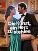 Poster der Die Kunst, ein Herz zu stehlen