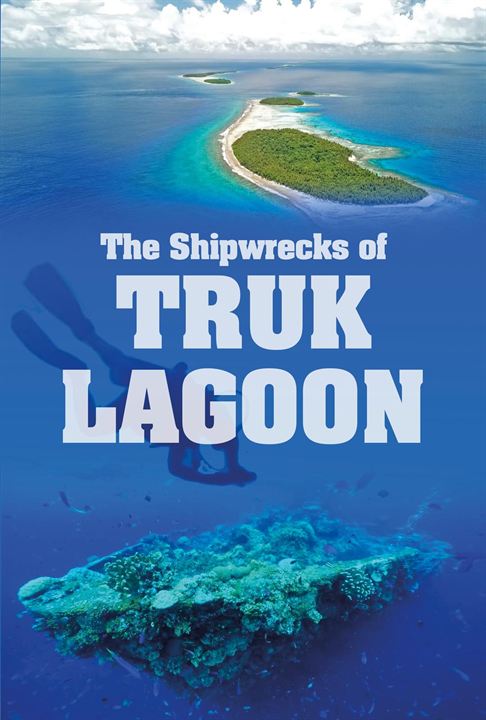 World War 2: The Shipwrecks of Truk Lagoon : Kinoposter