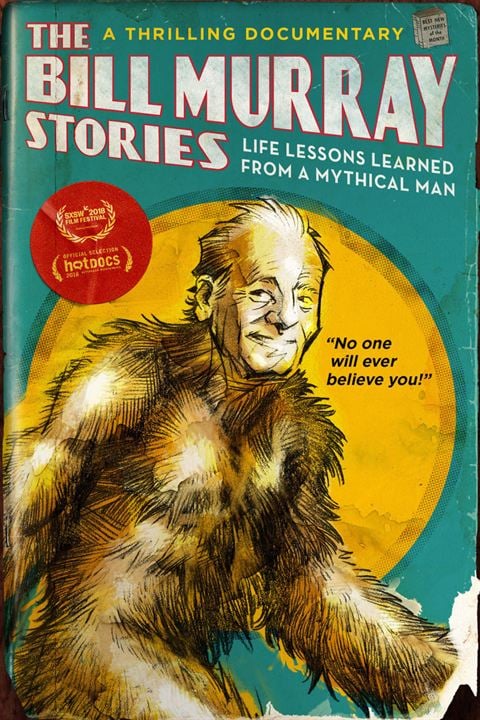 The Bill Murray Stories: Life Lessons Learned from a Mythical Man : Kinoposter