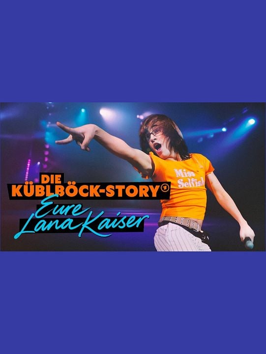 Die Küblböck-Story - Eure Lana Kaiser : Kinoposter