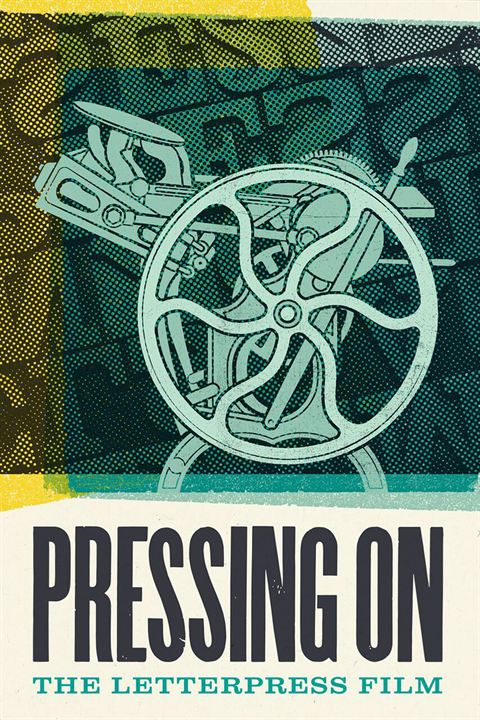 Pressing On: The Letterpress Film : Kinoposter