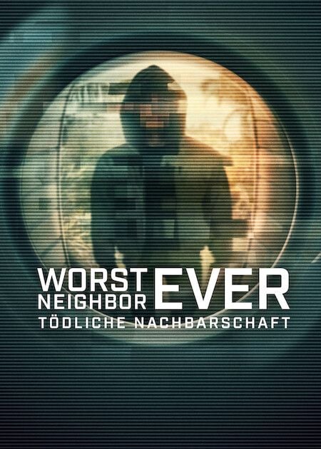 Worst Neighbor Ever - Tödliche Nachbarschaft : Kinoposter