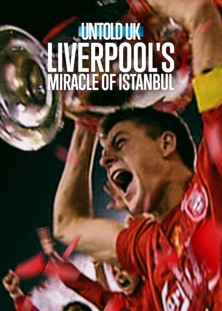 Untold UK: Liverpool's Miracle Of Istanbul : Kinoposter