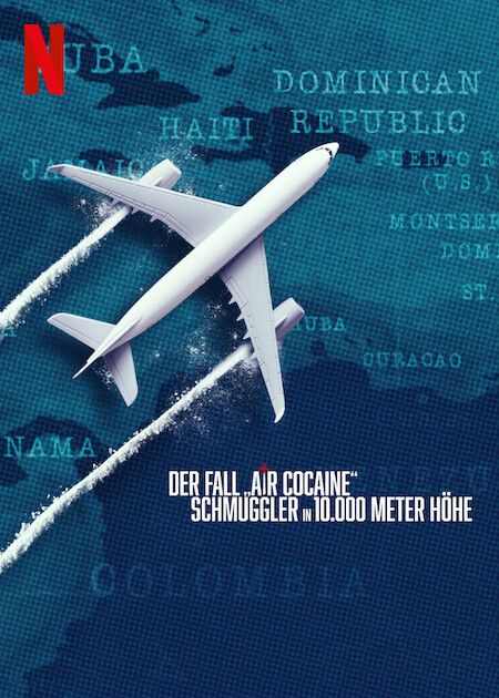 Der Fall „Air Cocaine“: Schmuggler in 10.000 Meter Höhe : Kinoposter