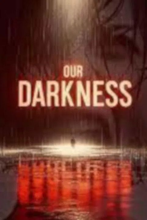 Our Darkness : Kinoposter