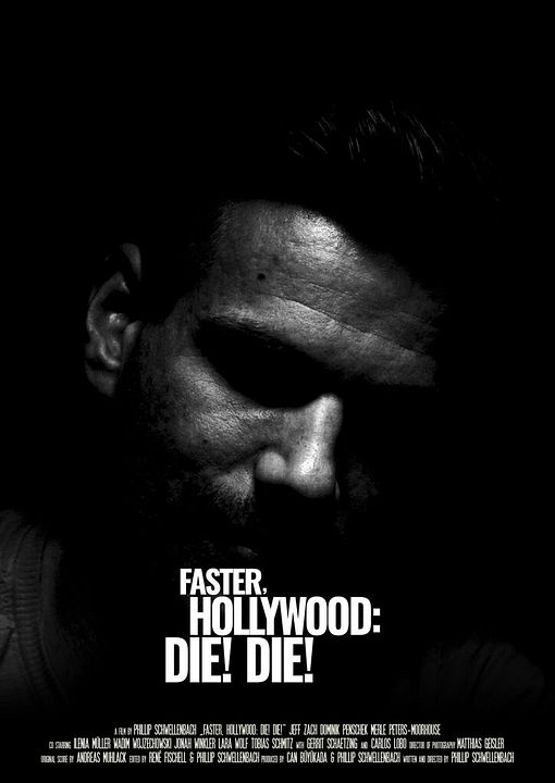 Faster, Hollywood: Die! Die! : Kinoposter