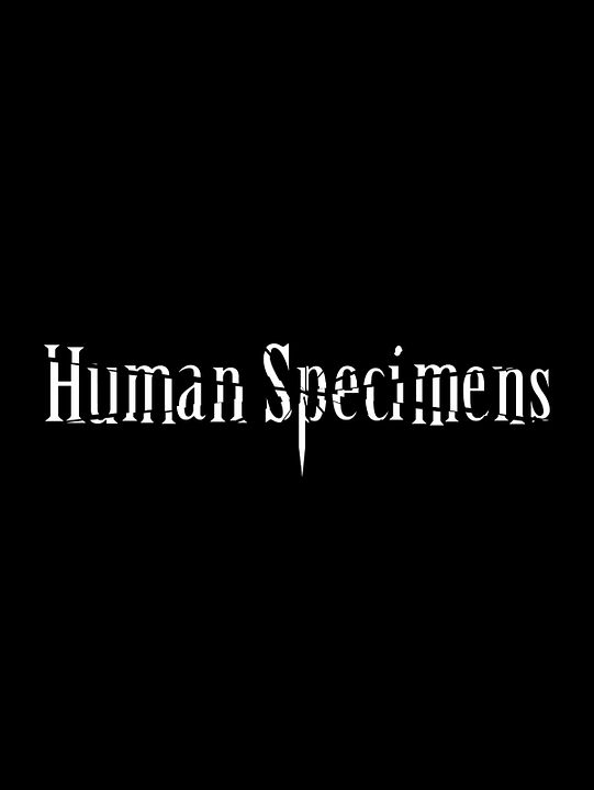 Human Specimens : Kinoposter