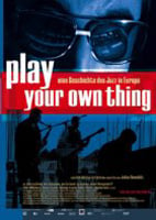 Play Your Own Thing : Kinoposter