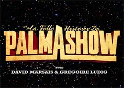 La Folle Histoire du Palmashow : Kinoposter