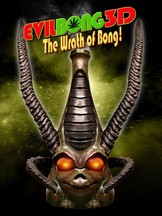 Evil Bong 3D: The Wrath Of Bong : Kinoposter