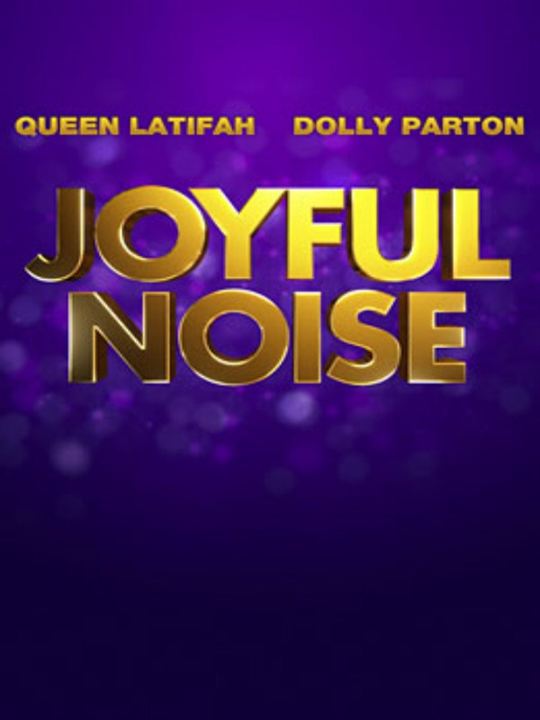 Joyful Noise : Kinoposter