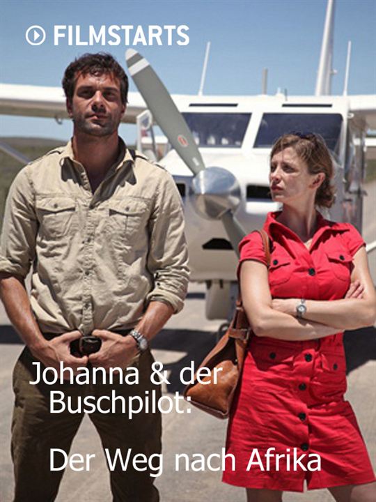 Johanna und der Buschpilot: Der Weg nach Afrika : Kinoposter