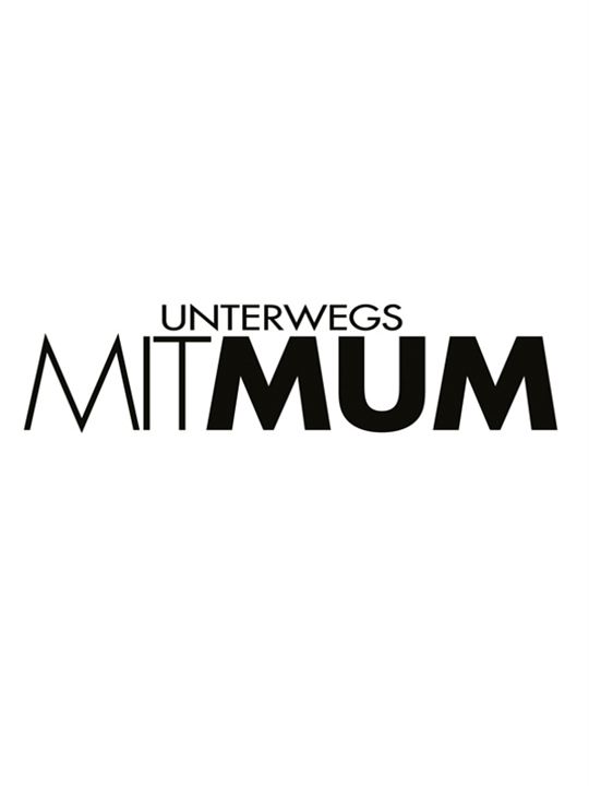 Unterwegs mit Mum : Kinoposter