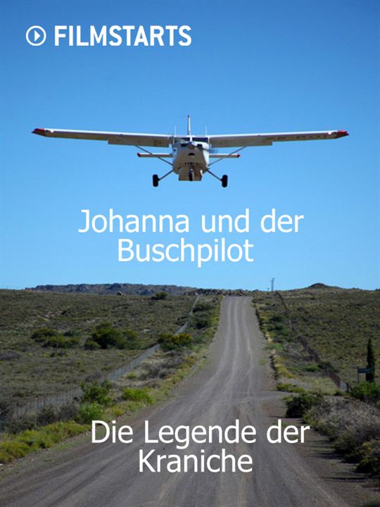 Johanna und der Buschpilot: Die Legende der Kraniche : Kinoposter
