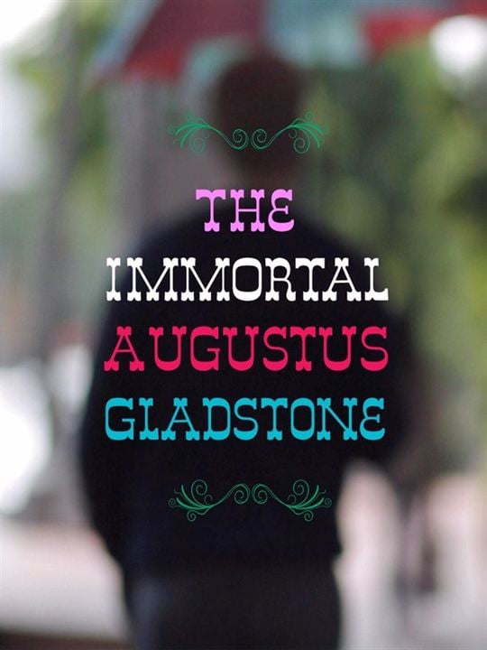 The Immortal Augustus Gladstone : Kinoposter