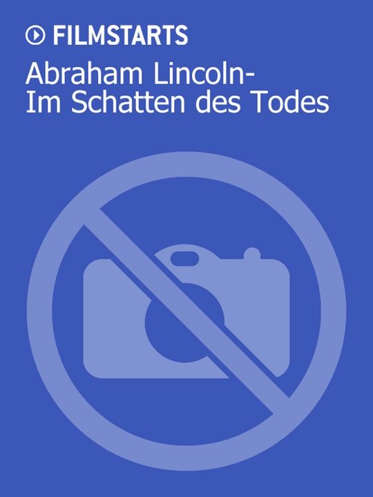 Abraham Lincoln - Im Schatten des Todes : Kinoposter