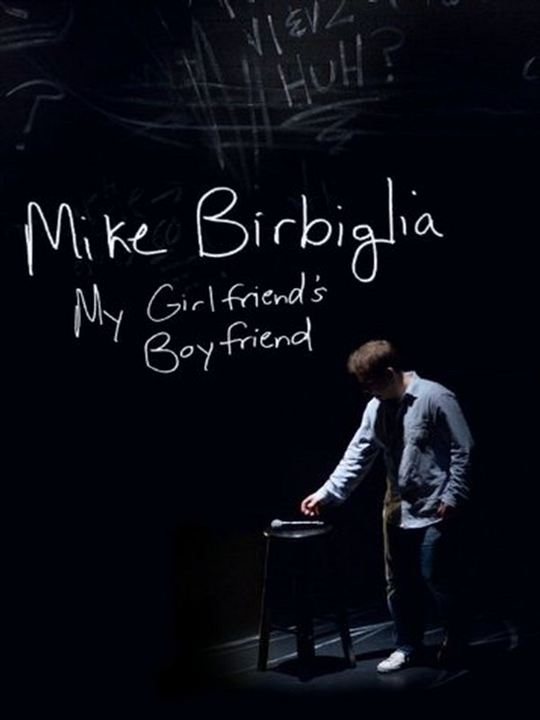 Mike Birbiglia: My Girlfriend's Boyfriend : Kinoposter