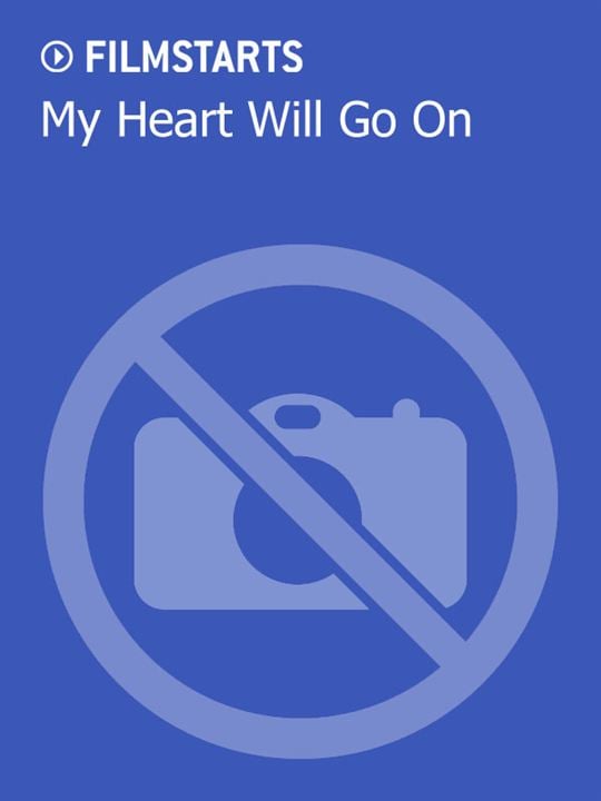 My Heart Will Go On : Kinoposter