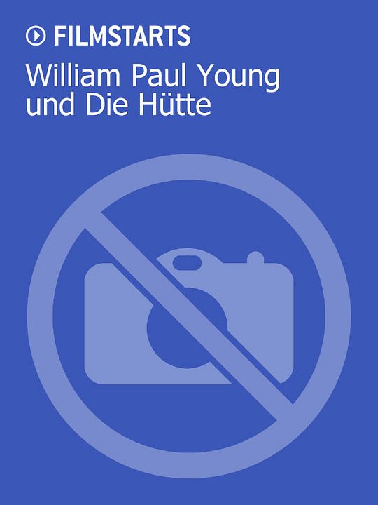 William Paul Young und Die Hütte : Kinoposter