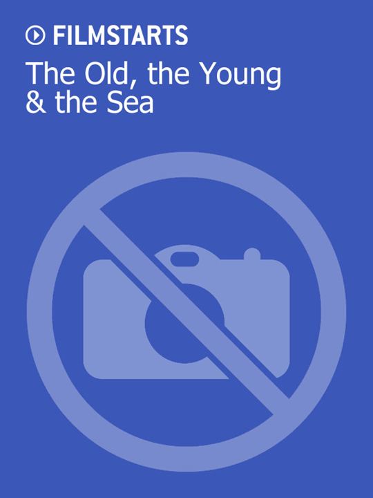 The Old, the Young & the Sea : Kinoposter