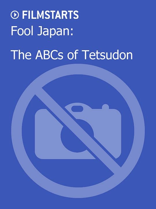 Fool Japan: The ABCs of Tetsudon : Kinoposter