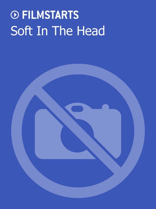 Soft In The Head : Kinoposter