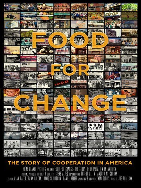 Food For Change: The Story Of Cooperation In America : Kinoposter