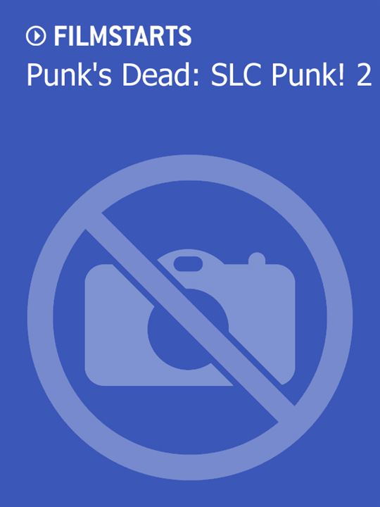 Punk's Dead: SLC Punk! 2 : Kinoposter