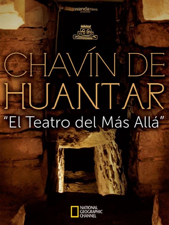 El teatro del más allá: Chavín de Huantar : Kinoposter