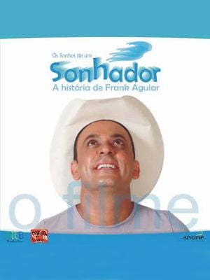 Os Sonhos de um Sonhador - A História de Frank Aguiar : Kinoposter