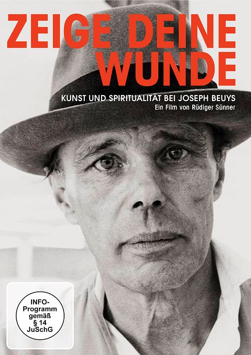Zeige deine Wunde - Kunst und Spiritualität bei Joseph Beuys : Kinoposter