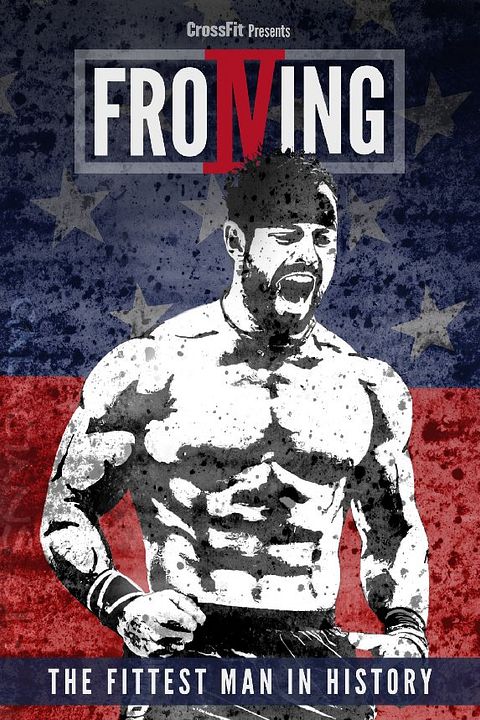 Froning: The Fittest Man In History : Kinoposter