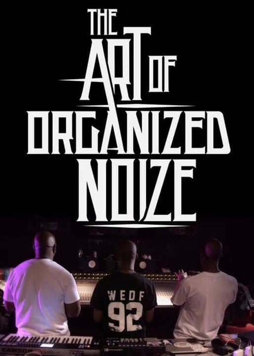 Organized Noize: Hip-Hop Made In Atlanta : Kinoposter