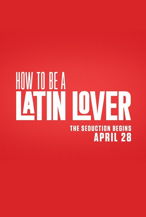 How To Be a Latin Lover : Kinoposter