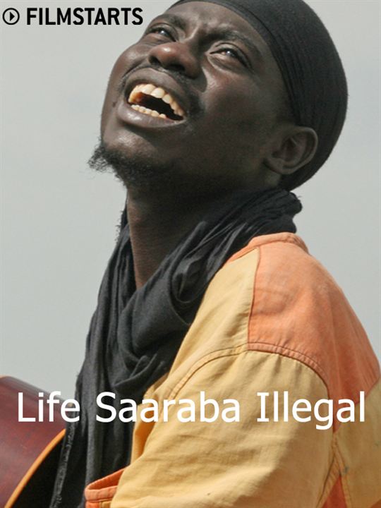 Life Saaraba Illegal : Kinoposter