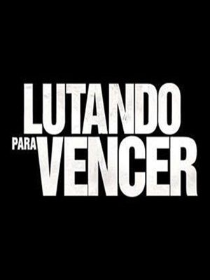 Lutando Para Vencer : Kinoposter