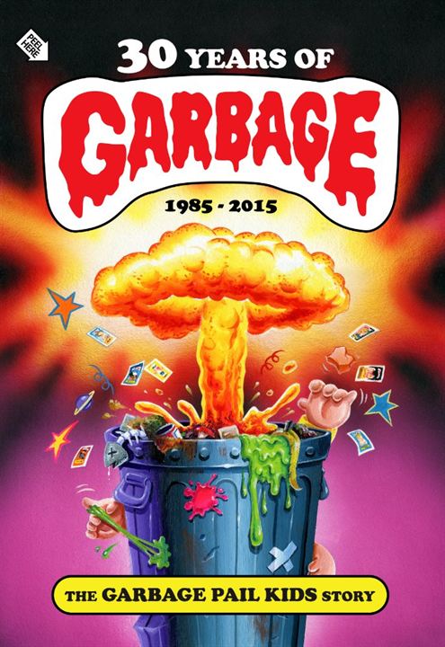 30 Years of Garbage: The Garbage Pail Kids Story : Kinoposter