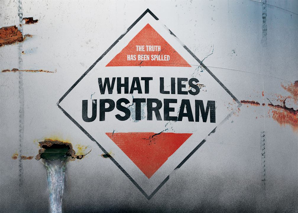 What Lies Upstream : Kinoposter