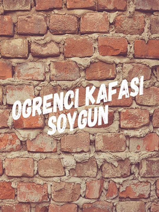 Öğrenci Kafası: Soygun : Kinoposter