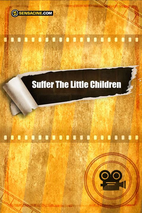 Suffer The Little Children : Kinoposter