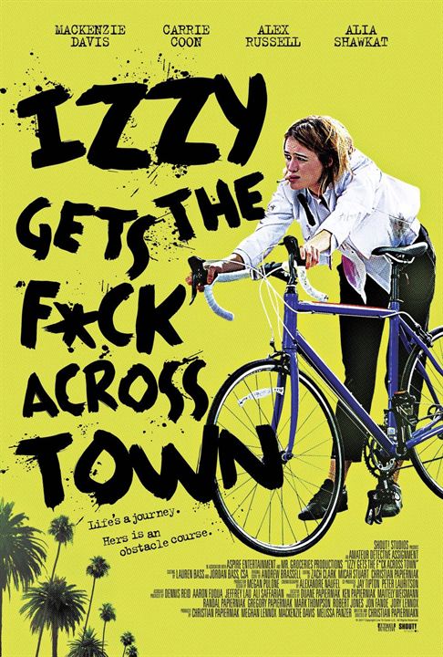 Izzy Gets the F*ck Across Town : Kinoposter