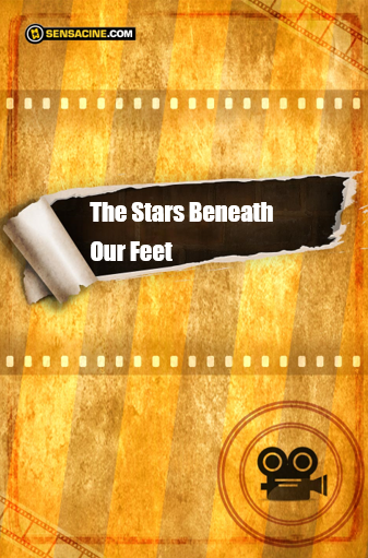 The Stars Beneath Our Feet : Kinoposter