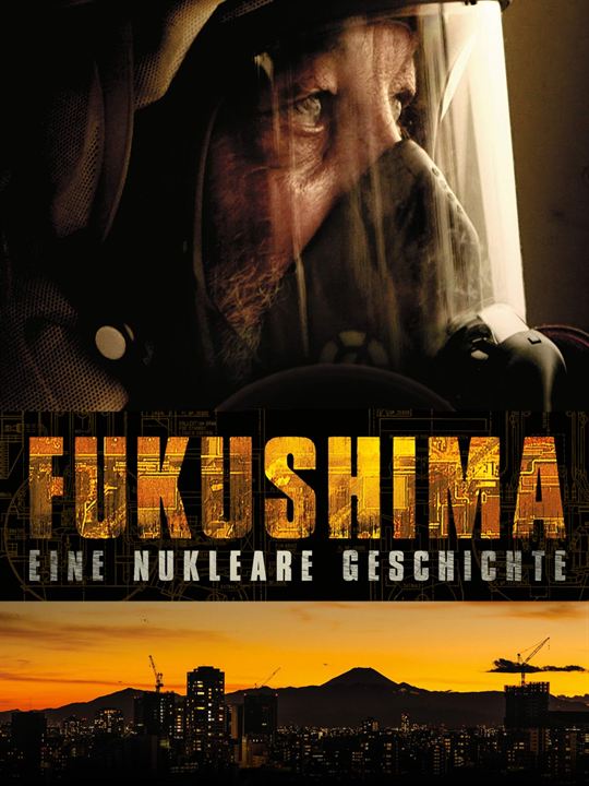 Fukushima: Eine nukleare Geschichte : Kinoposter