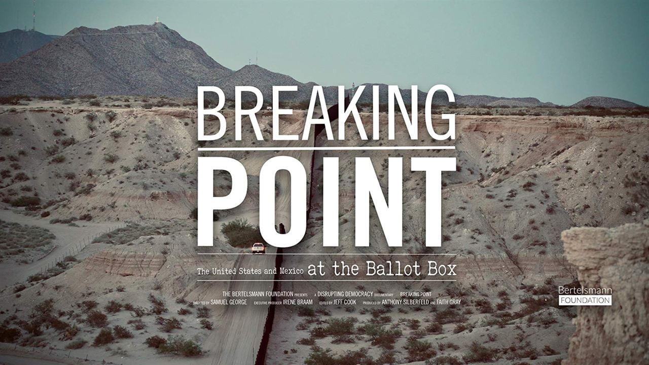 Breaking Point: The United States And Mexico At The Ballot Box : Kinoposter