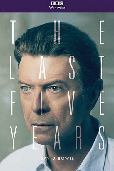 David Bowie: The Last Five Years : Kinoposter