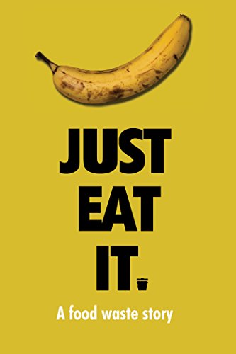 Just Eat It: A Food Waste Story : Kinoposter