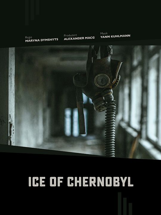 Ice of Chernobyl : Kinoposter