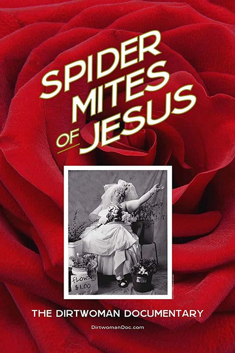 Spider Mites of Jesus: The Dirtwoman Documentary : Kinoposter