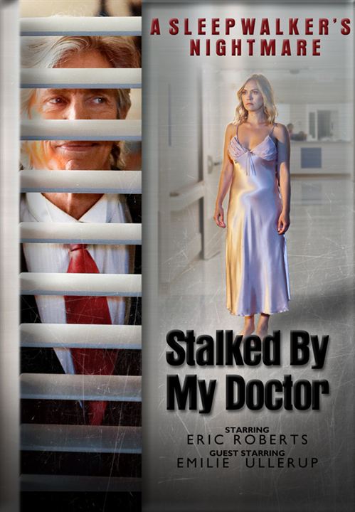 Stalked by My Doctor: A Sleepwalker's Nightmare : Kinoposter